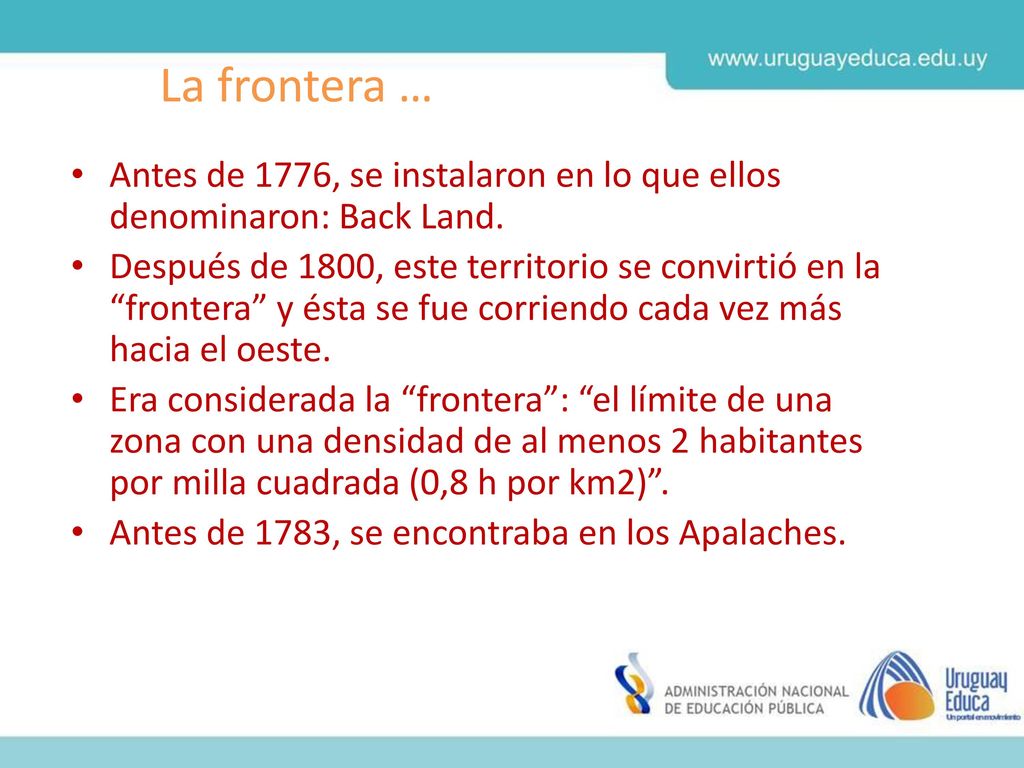 La frontera … Antes de 1776, se instalaron en lo que ellos denominaron: Back Land.