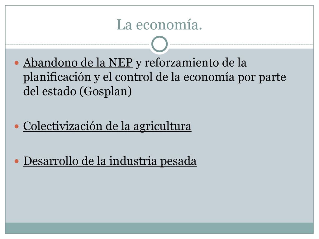 La economía. Abandono de la NEP y reforzamiento de la planificación y el control de la economía por parte del estado (Gosplan)