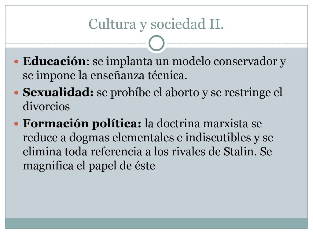 Cultura y sociedad II. Educación: se implanta un modelo conservador y se impone la enseñanza técnica.