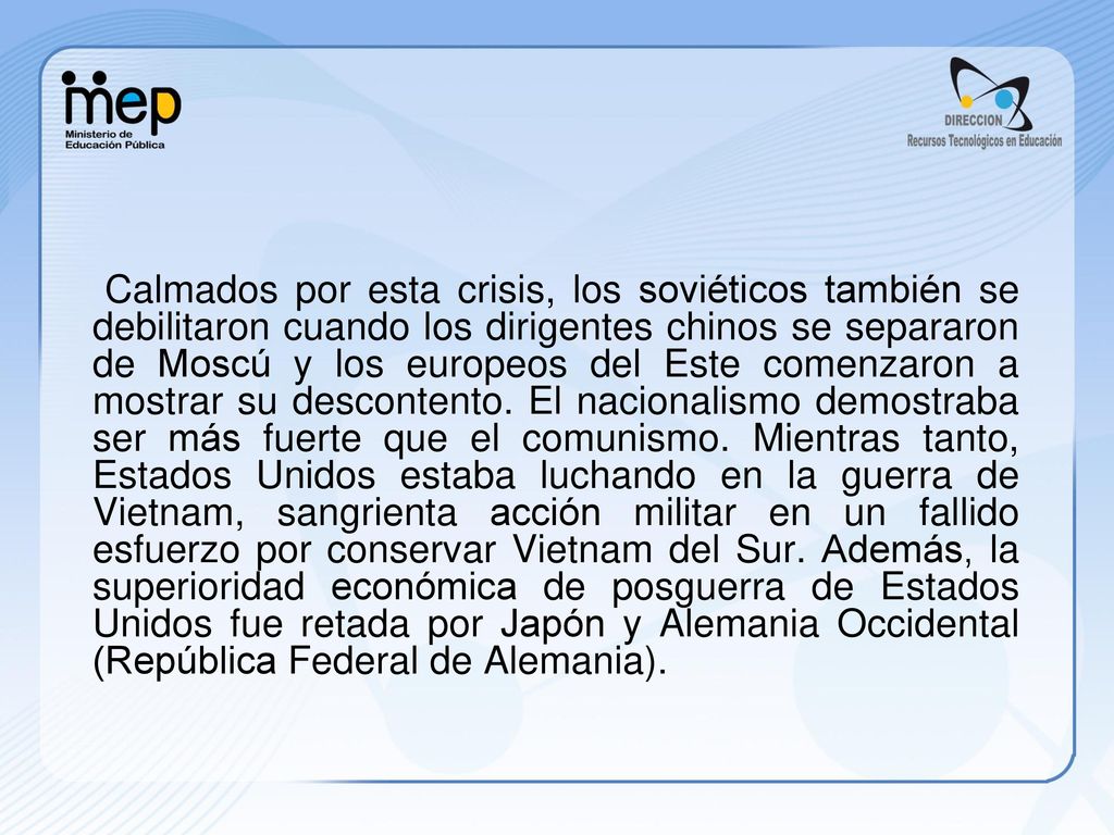 Calmados por esta crisis, los soviéticos también se debilitaron cuando los dirigentes chinos se separaron de Moscú y los europeos del Este comenzaron a mostrar su descontento.
