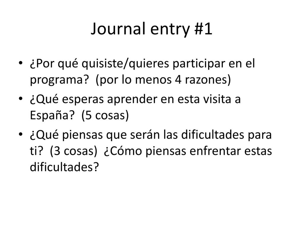 Journal entry #1 ¿Por qué quisiste/quieres participar en el programa (por lo menos 4 razones)