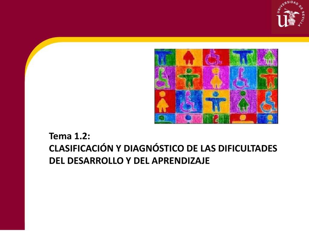 Curso Tema 1.2: CLASIFICACIÓN Y DIAGNÓSTICO DE LAS DIFICULTADES DEL DESARROLLO Y DEL APRENDIZAJE.