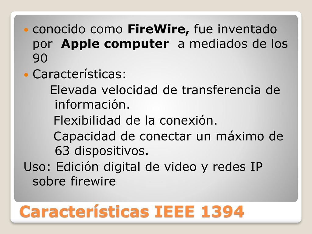 conocido como FireWire, fue inventado por Apple computer a mediados de los 90