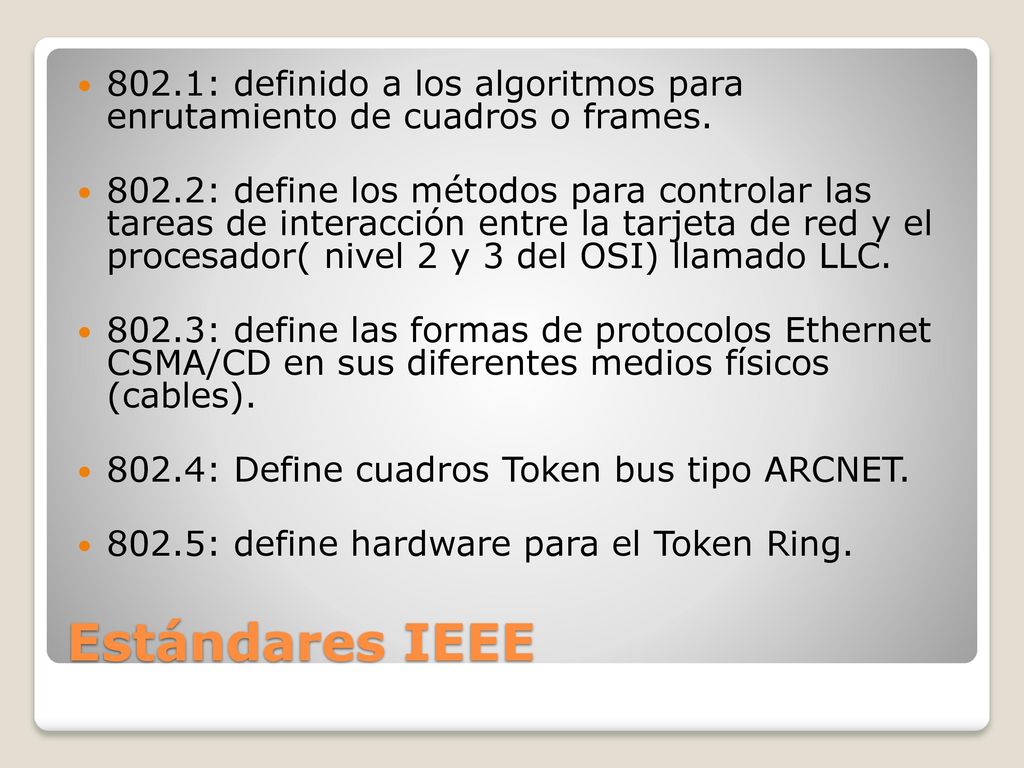 802.1: definido a los algoritmos para enrutamiento de cuadros o frames.