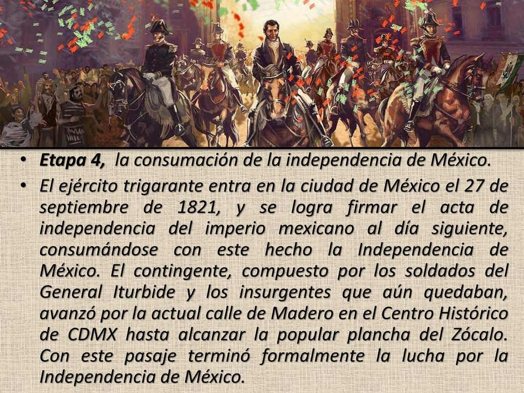 Etapa 4, la consumación de la independencia de México.