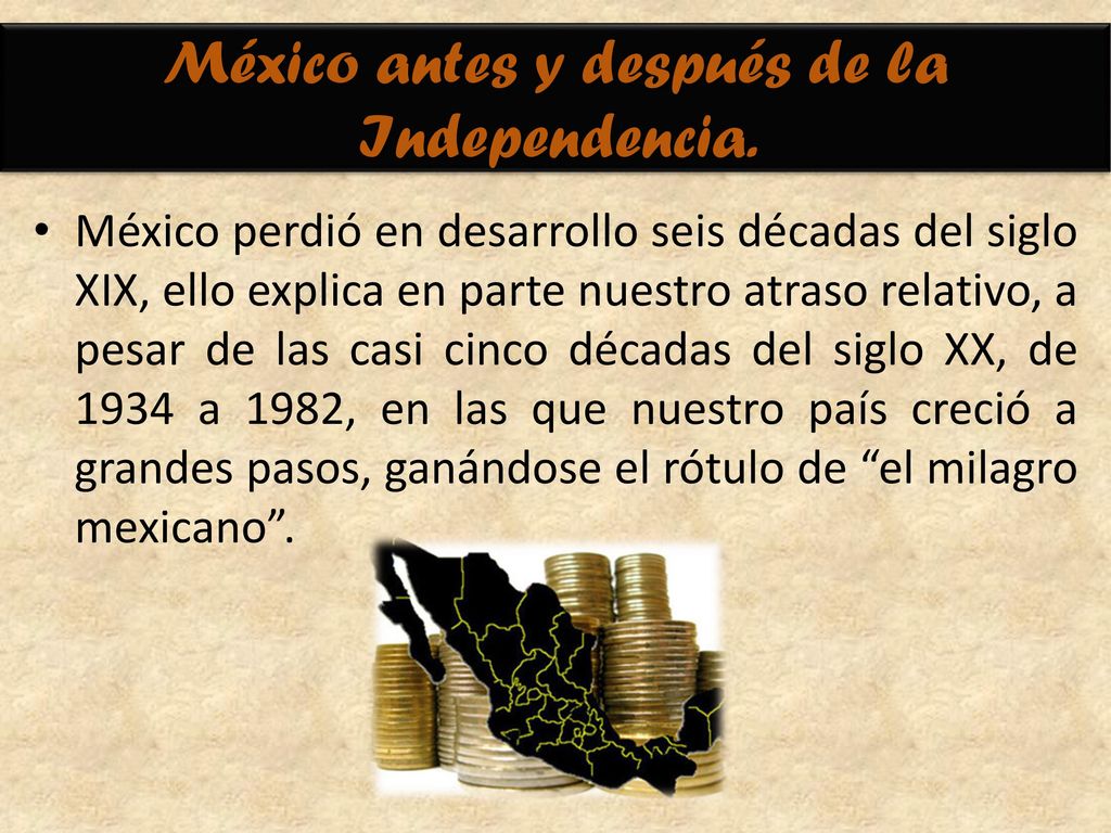 México antes y después de la Independencia.