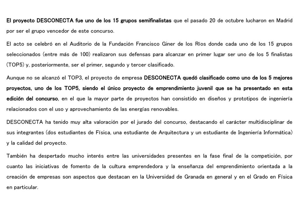 El proyecto DESCONECTA fue uno de los 15 grupos semifinalistas que el pasado 20 de octubre lucharon en Madrid por ser el grupo vencedor de este concurso.