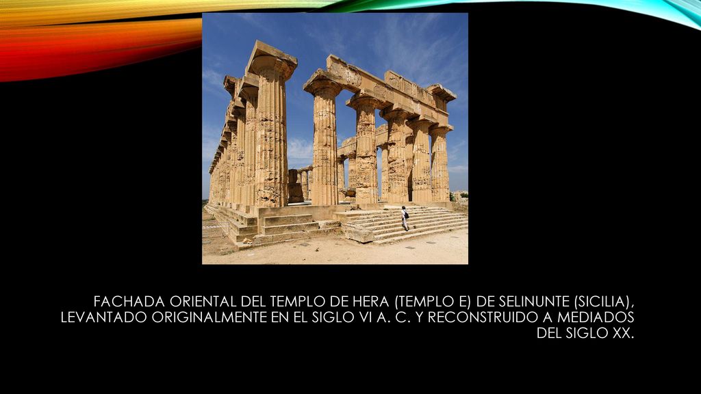 Fachada oriental del Templo de Hera (Templo E) de Selinunte (Sicilia), levantado originalmente en el siglo VI a.