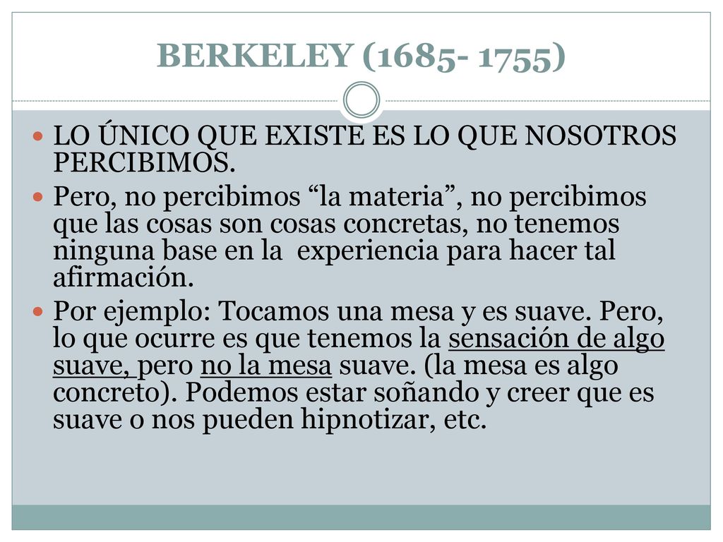 BERKELEY ( ) LO ÚNICO QUE EXISTE ES LO QUE NOSOTROS PERCIBIMOS.