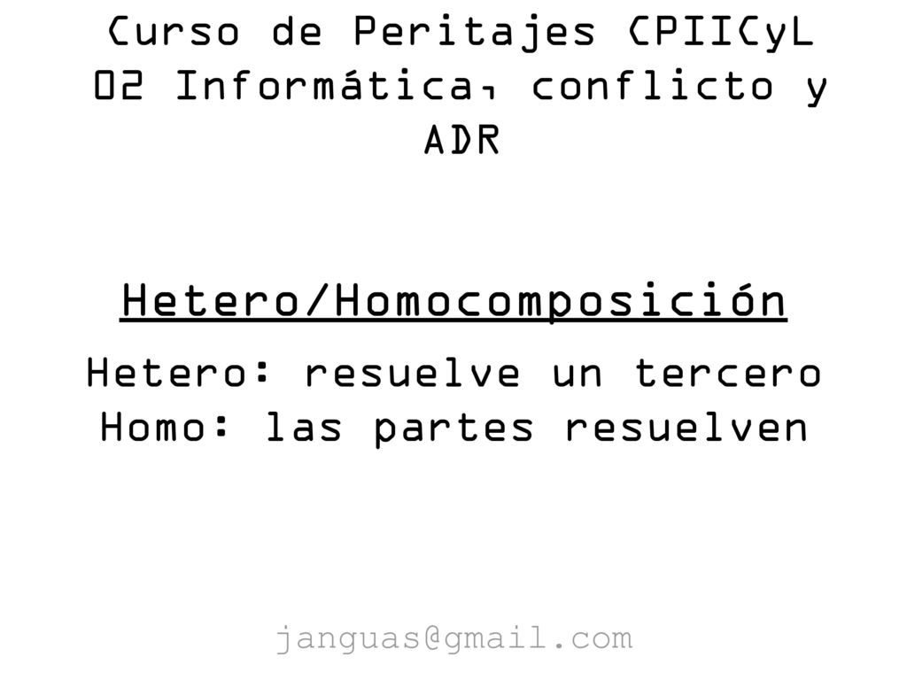 Curso de Peritajes CPIICyL 02 Informática, conflicto y ADR