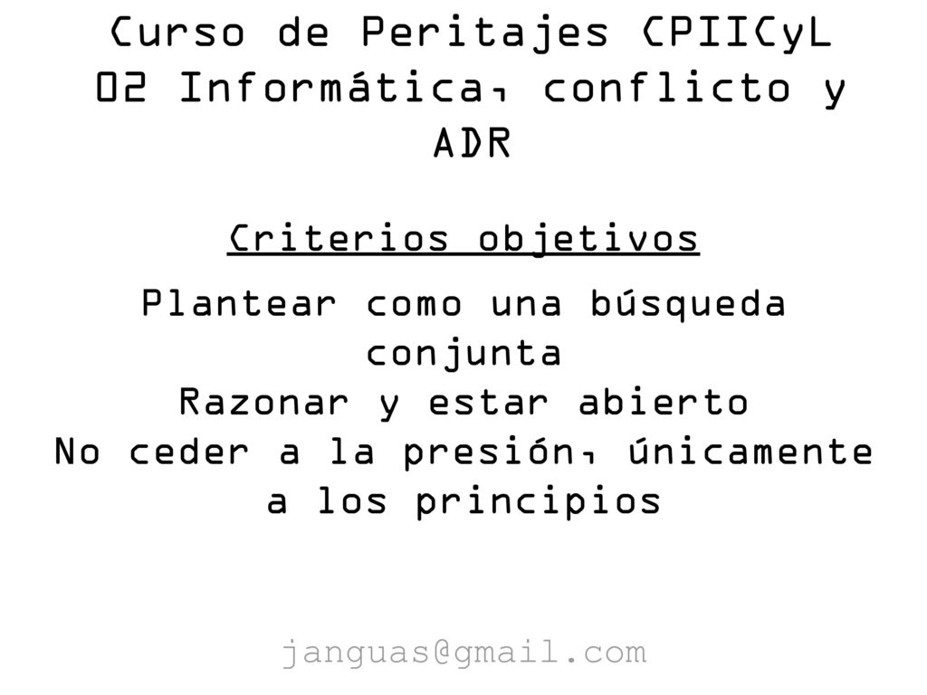 Curso de Peritajes CPIICyL 02 Informática, conflicto y ADR