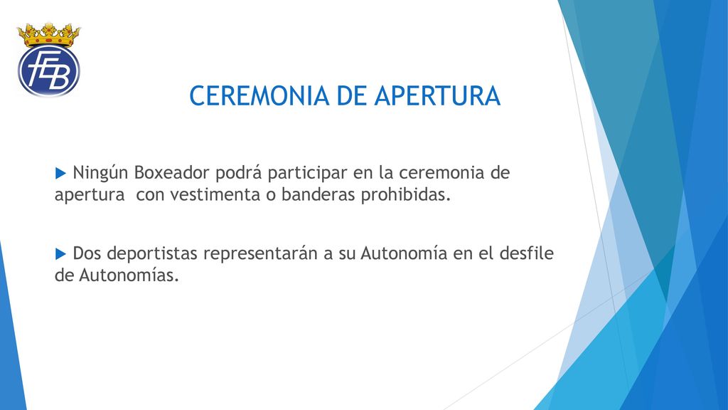 CEREMONIA DE APERTURA Ningún Boxeador podrá participar en la ceremonia de apertura con vestimenta o banderas prohibidas.