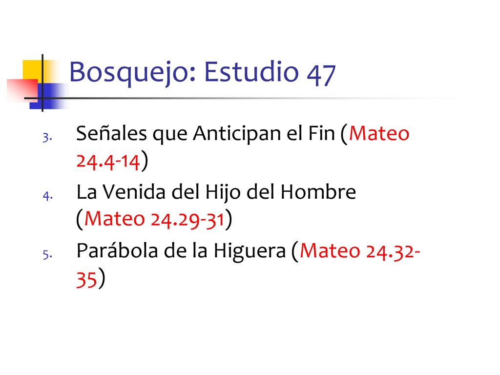 Bosquejo: Estudio 47 Señales que Anticipan el Fin (Mateo )