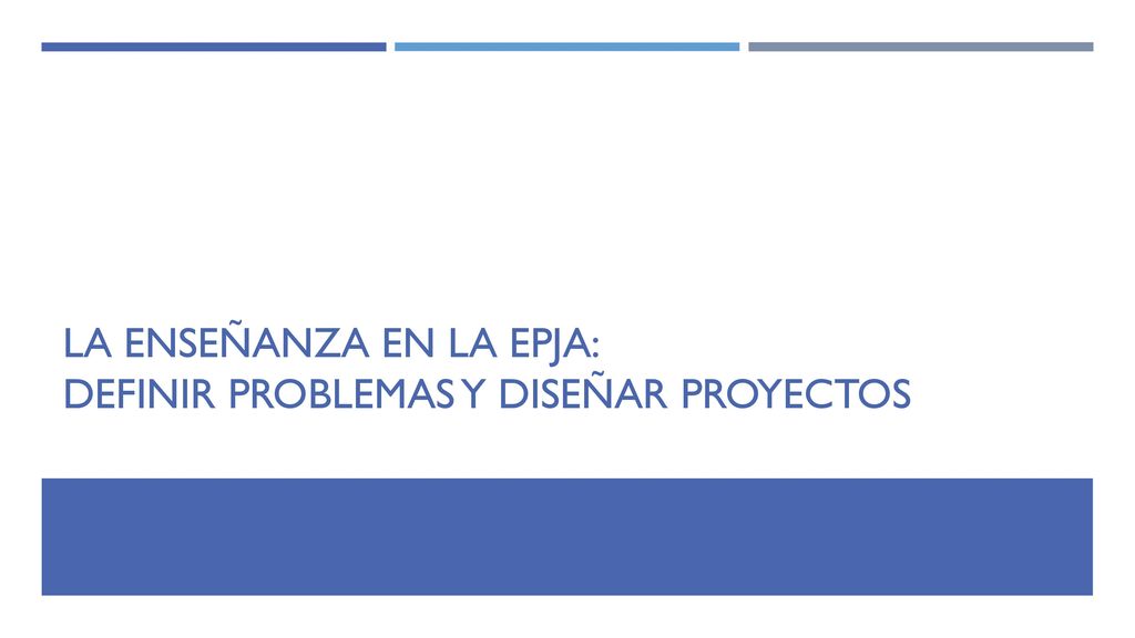 La enseñanza en la epja: definir problemas y diseñar proyectos