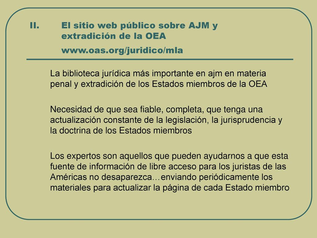 II. El sitio web público sobre AJM y. extradición de la OEA. www. oas