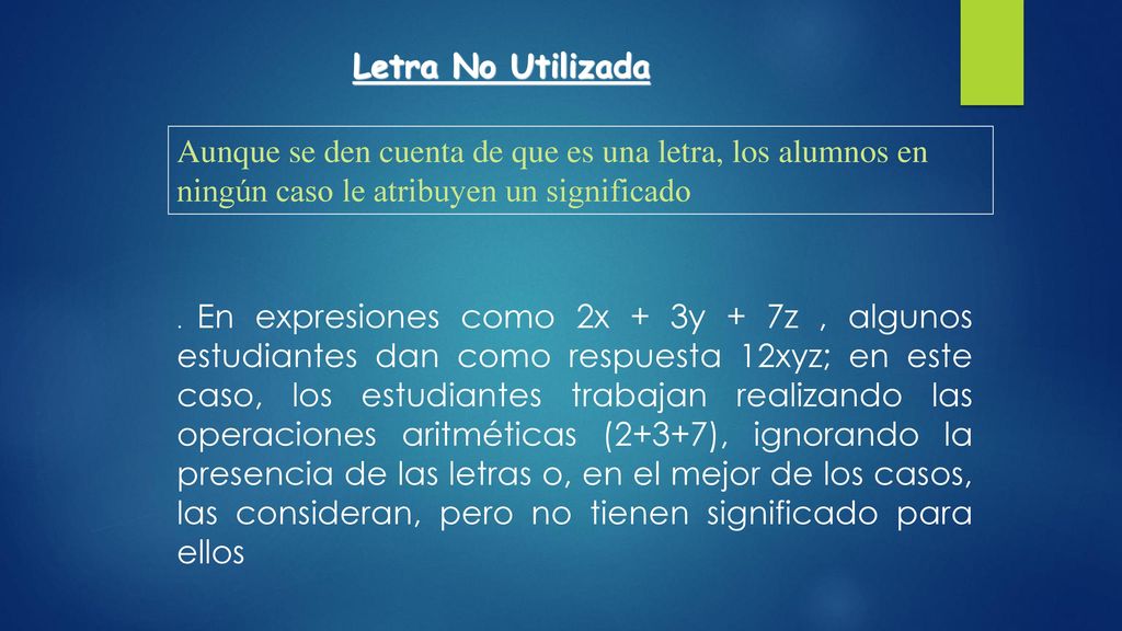 Letra No Utilizada Aunque se den cuenta de que es una letra, los alumnos en ningún caso le atribuyen un significado.