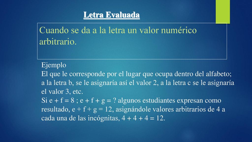 Cuando se da a la letra un valor numérico arbitrario.