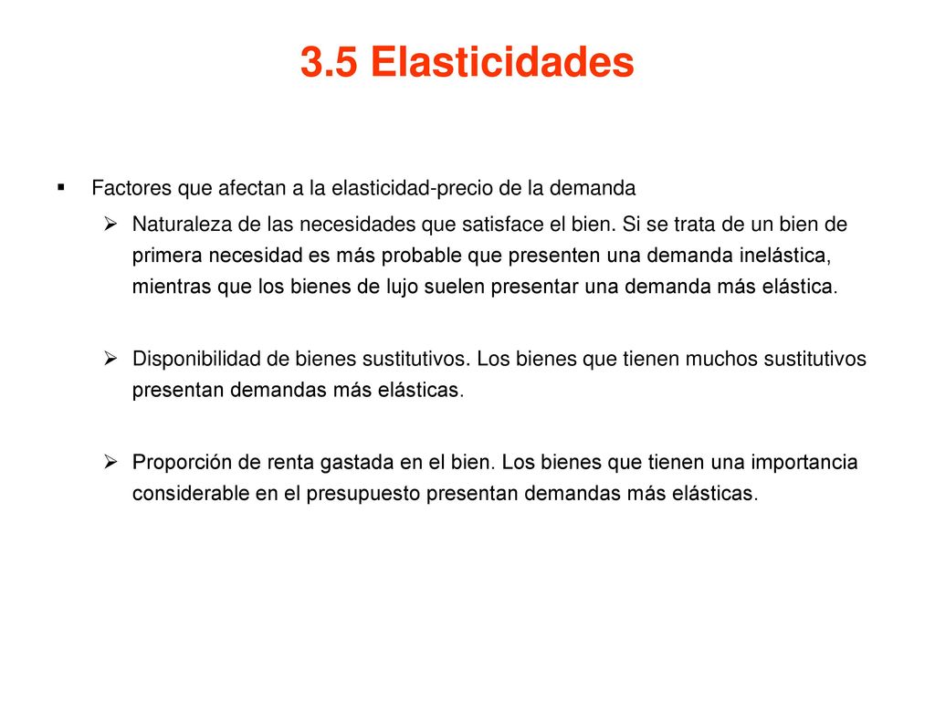 3.5 Elasticidades Factores que afectan a la elasticidad-precio de la demanda.