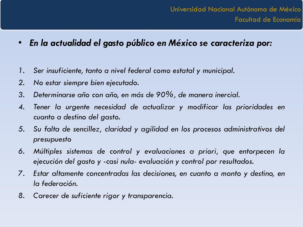 En la actualidad el gasto público en México se caracteriza por: