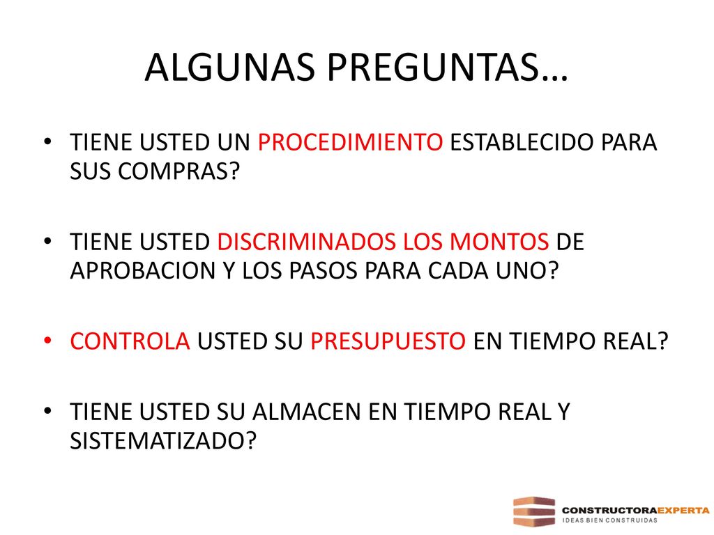 ALGUNAS PREGUNTAS… TIENE USTED UN PROCEDIMIENTO ESTABLECIDO PARA SUS COMPRAS