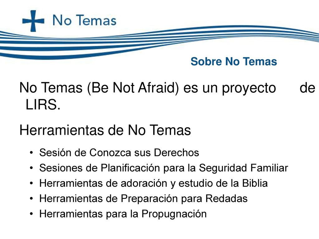 No Temas (Be Not Afraid) es un proyecto de LIRS.
