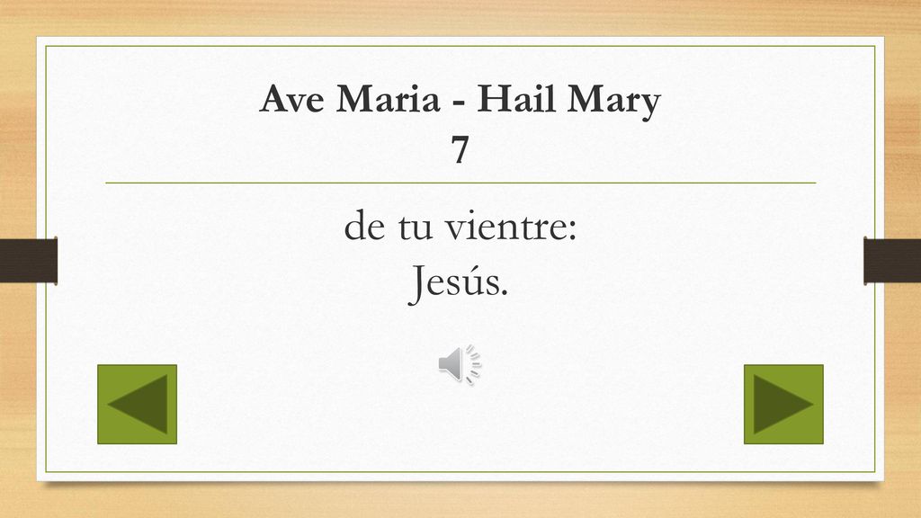 Ave Maria - Hail Mary 7 de tu vientre: Jesús.