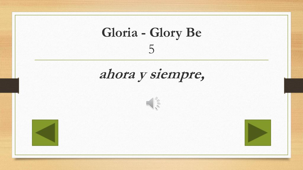 Gloria - Glory Be 5 ahora y siempre,