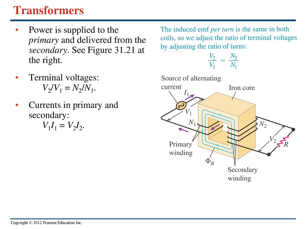 Transformers Power is supplied to the primary and delivered from the secondary. See Figure at the right.
