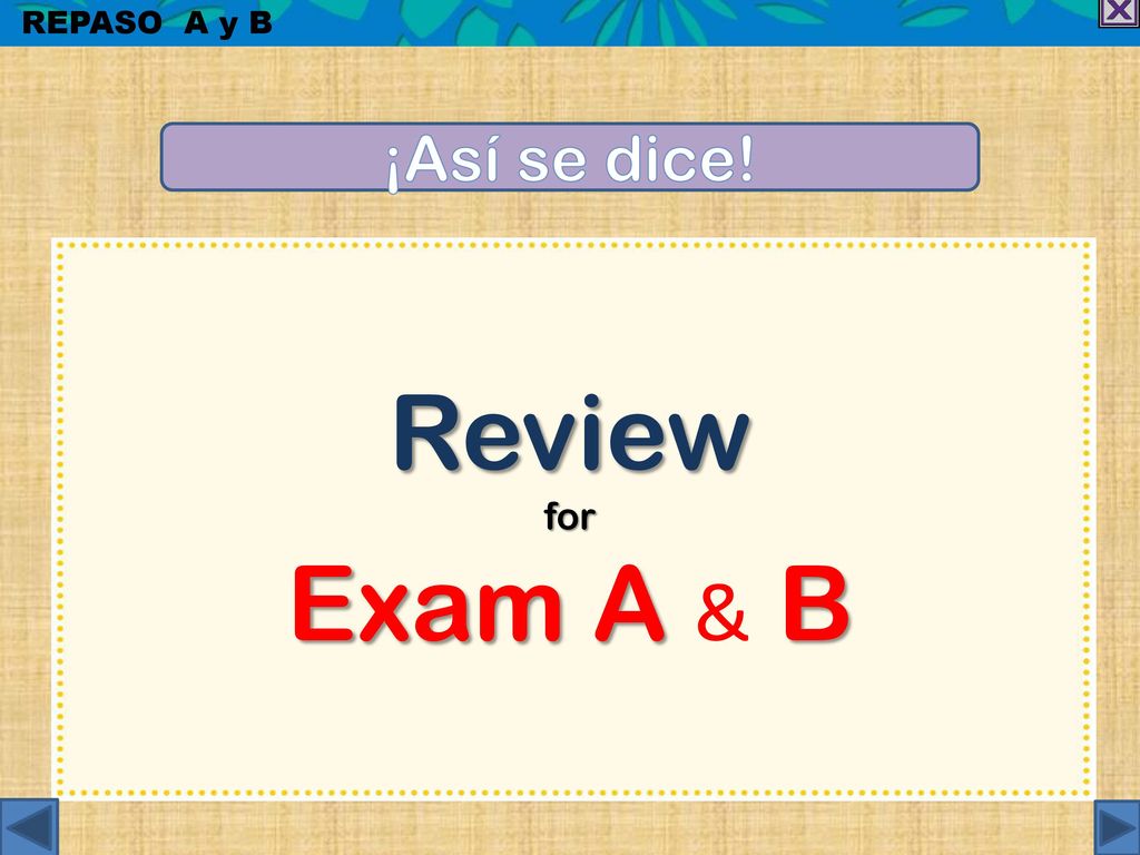 REPASO A y B ¡Así se dice! Review for Exam A & B