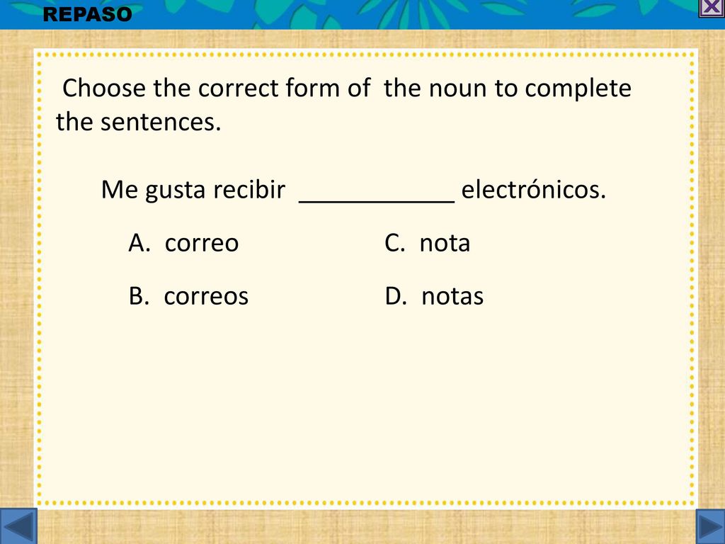 Choose the correct form of the noun to complete the sentences.