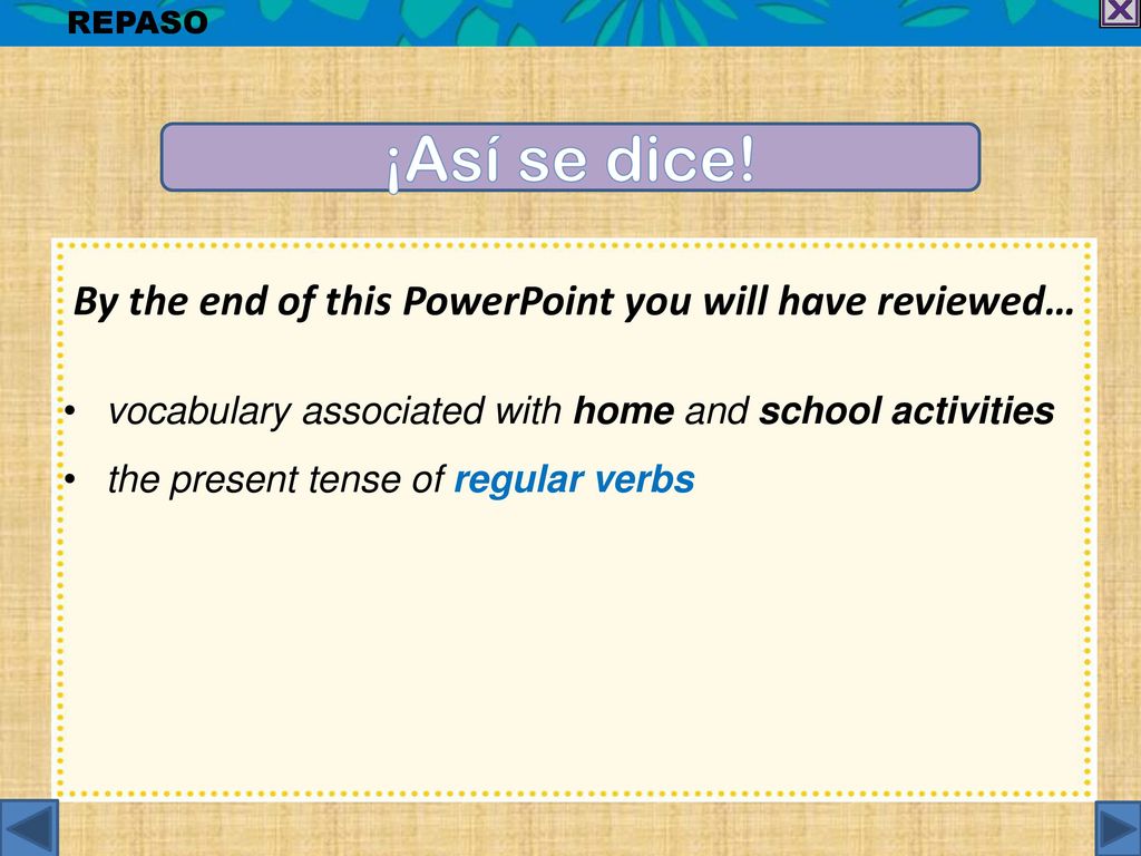 ¡Así se dice! By the end of this PowerPoint you will have reviewed…