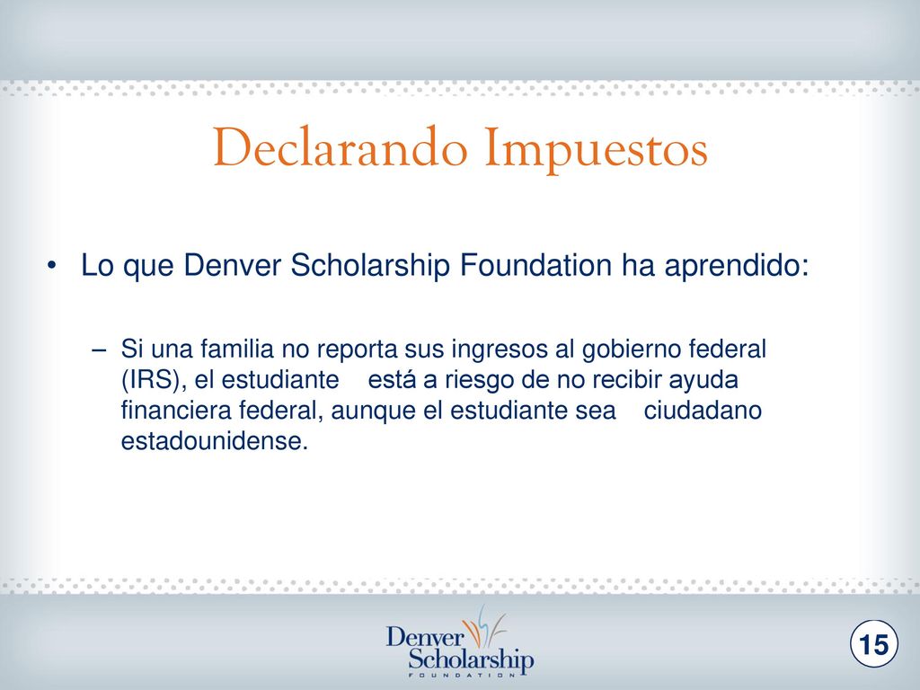 FAFSA Una lista con más detalles será distribuida en enero)