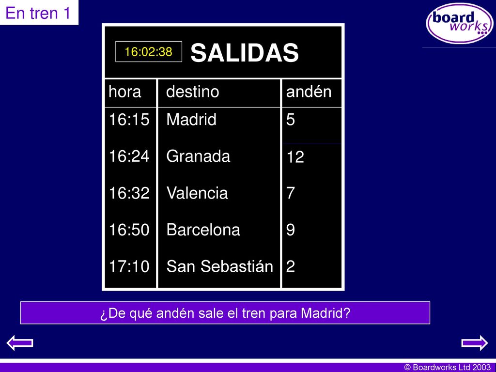 SALIDAS En tren 1 2 San Sebastián 17:10 9 Barcelona 16:50 7 Valencia