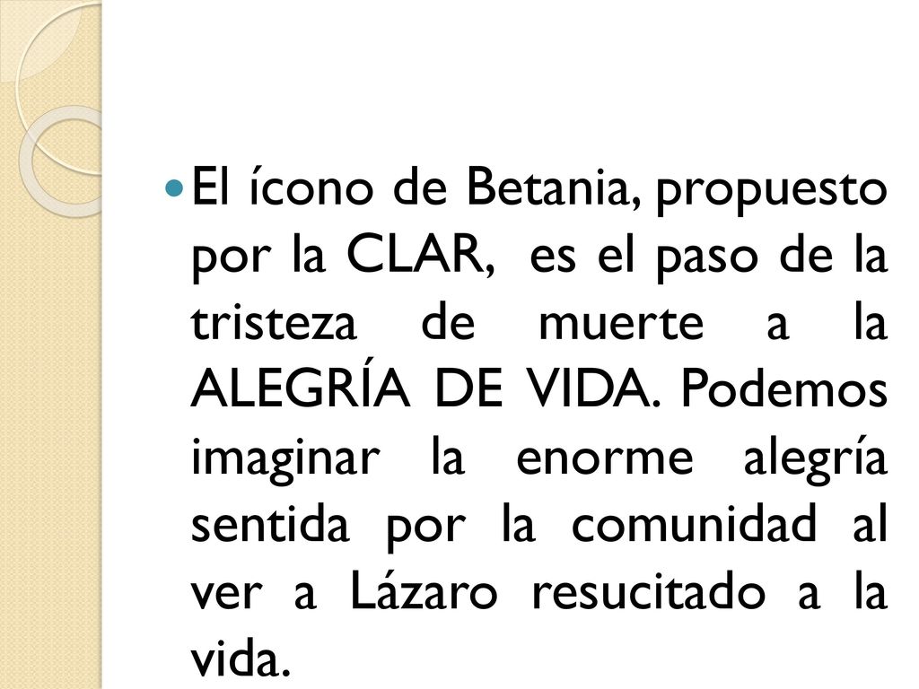El ícono de Betania, propuesto por la CLAR, es el paso de la tristeza de muerte a la ALEGRÍA DE VIDA.