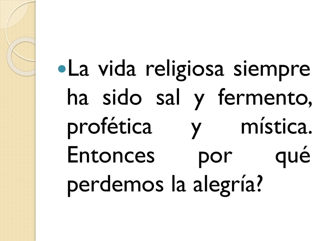 La vida religiosa siempre ha sido sal y fermento, profética y mística