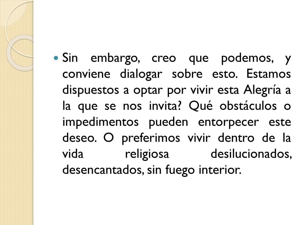 Sin embargo, creo que podemos, y conviene dialogar sobre esto