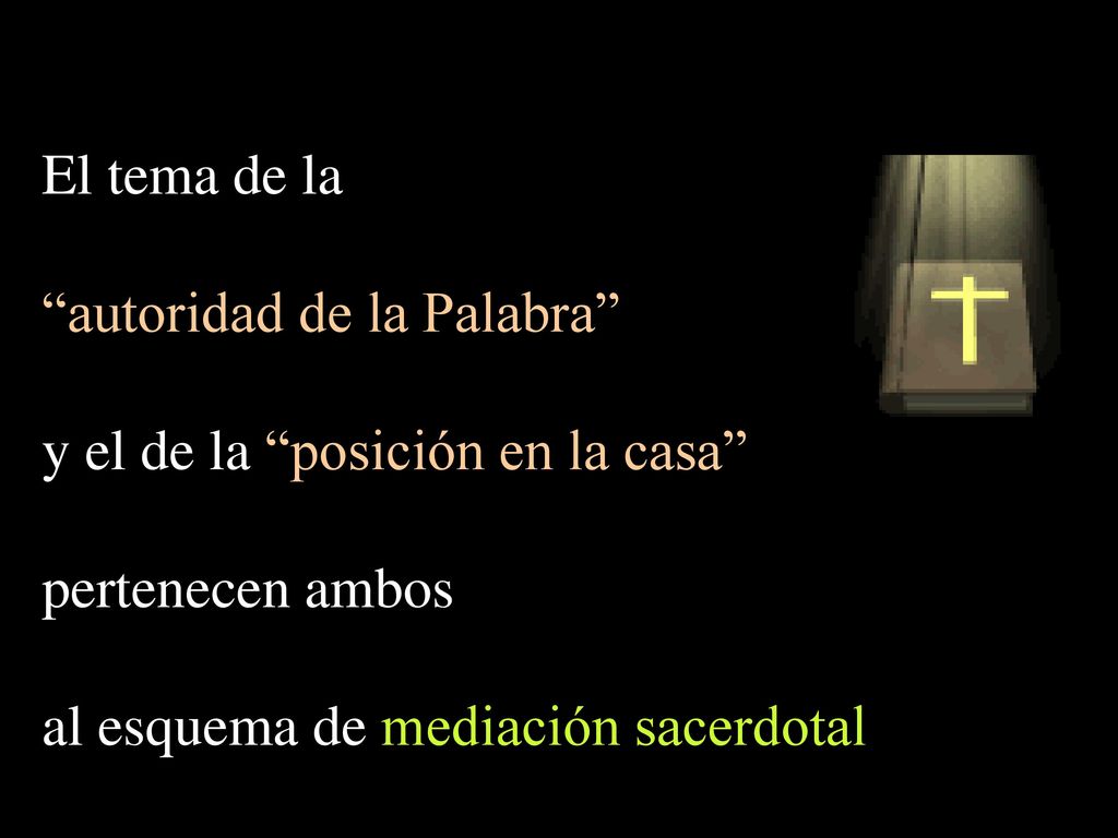 autoridad de la Palabra y el de la posición en la casa