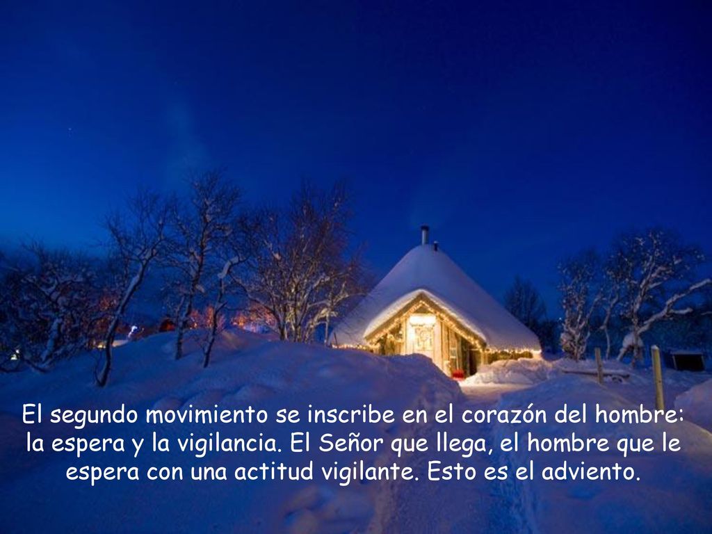 El segundo movimiento se inscribe en el corazón del hombre: la espera y la vigilancia.