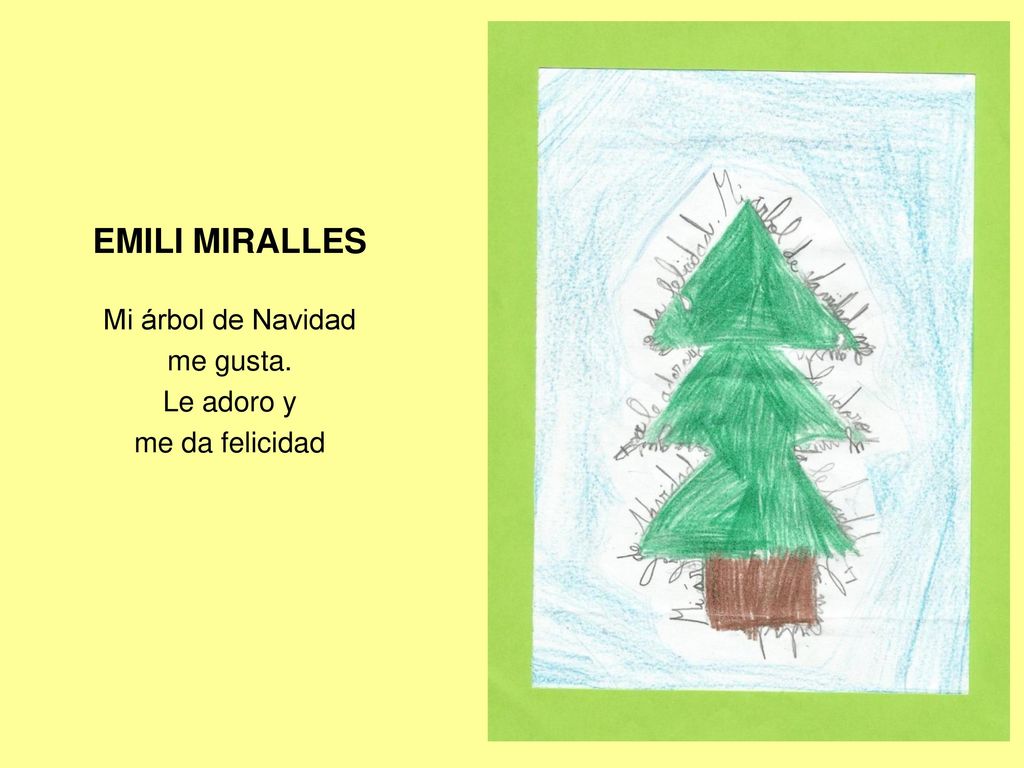 EMILI MIRALLES Mi árbol de Navidad me gusta. Le adoro y