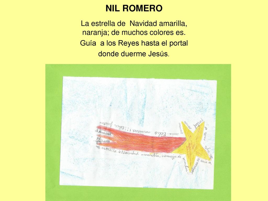 NIL ROMERO La estrella de Navidad amarilla, naranja; de muchos colores es. Guía a los Reyes hasta el portal.