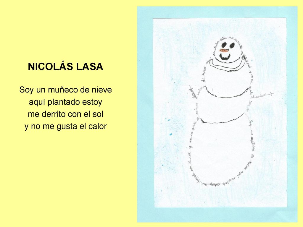 NICOLÁS LASA Soy un muñeco de nieve aquí plantado estoy