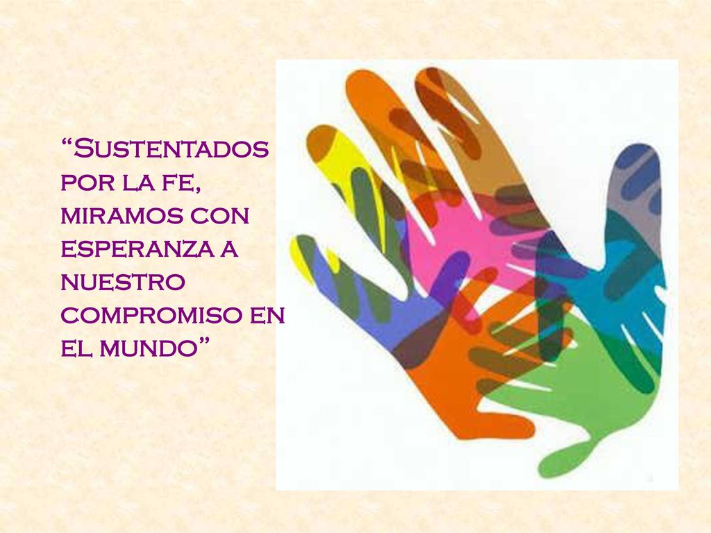 Sustentados por la fe, miramos con esperanza a nuestro compromiso en el mundo