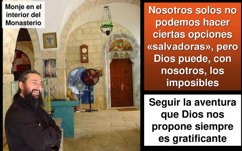 Seguir la aventura que Dios nos propone siempre es gratificante