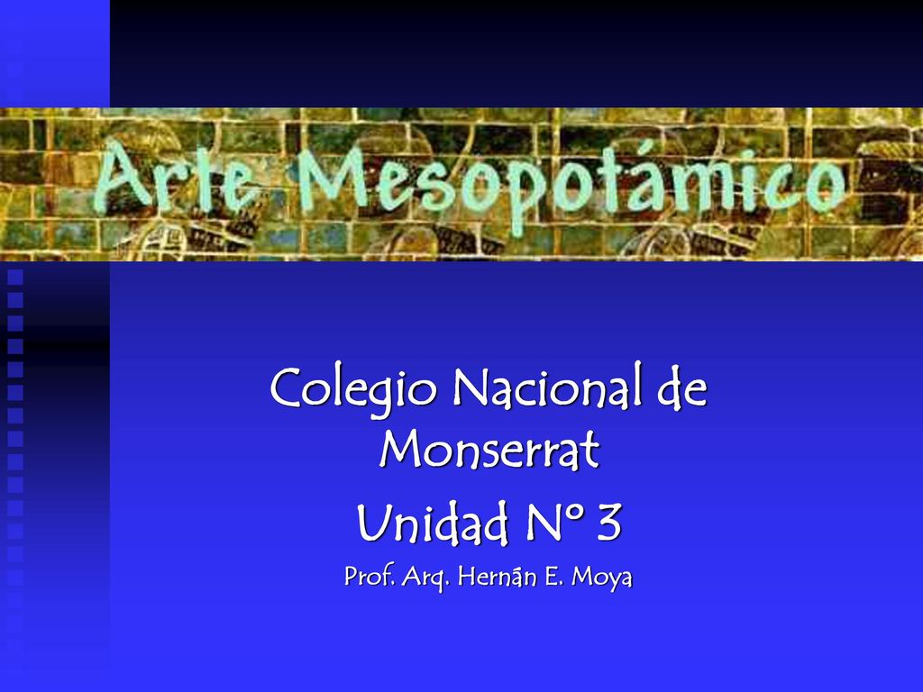 Colegio Nacional de Monserrat Unidad Nº 3 Prof. Arq. Hernán E. Moya