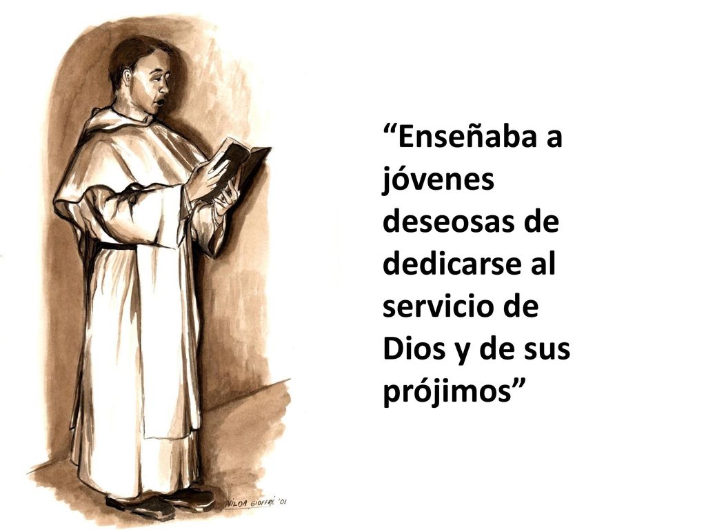 Enseñaba a jóvenes deseosas de dedicarse al servicio de Dios y de sus prójimos