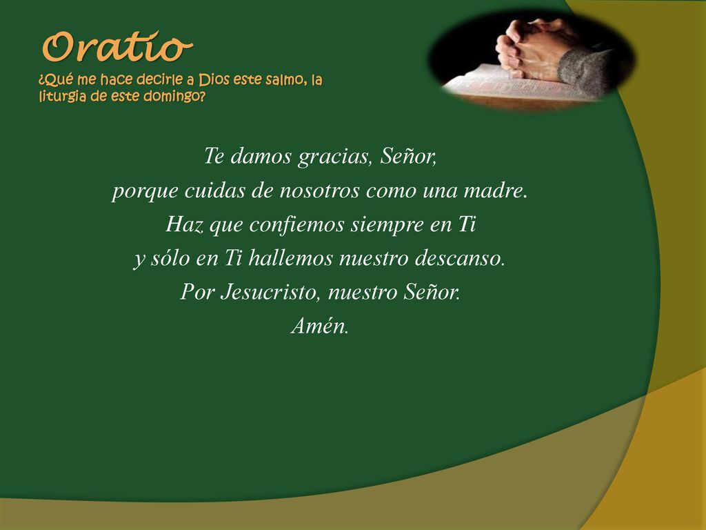 Oratio ¿Qué me hace decirle a Dios este salmo, la liturgia de este domingo