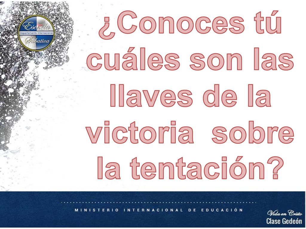 ¿Conoces tú cuáles son las llaves de la victoria sobre la tentación
