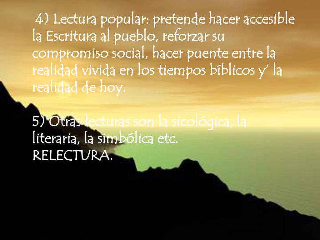 5) Otras lecturas son la sicológica, la literaria, la simbólica etc.