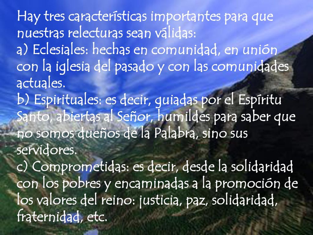 Hay tres características importantes para que nuestras relecturas sean válidas: