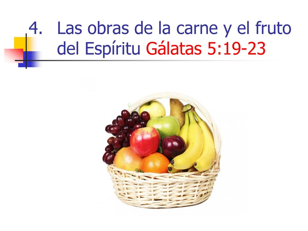 Las obras de la carne y el fruto del Espíritu Gálatas 5:19-23